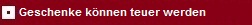 Geschenke knnen auch viel Geld kosten, vor allem fr die, die mit einer Bezahlung nicht gerechnet haben.